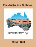 The Australian Outback: The History and Mythology of the Land Down Under (eBook, ePUB)