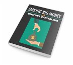 Making big money with venture capitalism (eBook, ePUB) Making big money with venture capitalism (eBook, ePUB)