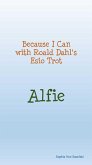 Because I Can with Roald Dahl's Esio Trot; Alfie (eBook, ePUB)