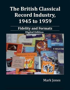 The British Classical Record Industry, 1945 to 1959: Fidelity and Formats (eBook, ePUB) - Jones, Mark