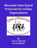 Mounted Color Guard Protocols for Civilian Organizations (eBook, ePUB)