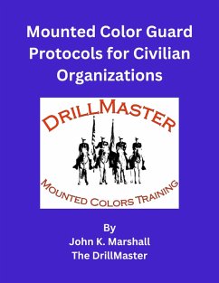 Mounted Color Guard Protocols for Civilian Organizations (eBook, ePUB) - Marshall, John