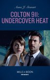 Colton 911: Undercover Heat (Mills & Boon Heroes) (Colton 911: Chicago, Book 3) (eBook, ePUB)