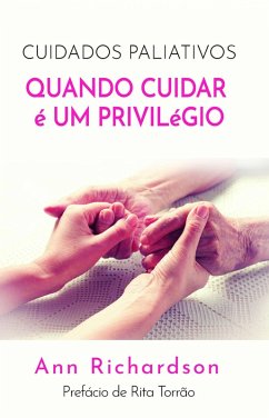 Cuidados Paliativos: Quando Cuidar é um Privilégio (eBook, ePUB) - Richardson, Ann