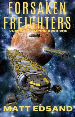 Forsaken Freighters (Unspoken Empire, #1) (eBook, ePUB) - Edsand, Matt