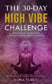 The 30-Day High Vibe Challenge: How to Stay Grounded, Centered, and in High Vibration (eBook, ePUB)