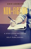 NON-FICTION : A KICK STARTER GUIDE (eBook, ePUB)