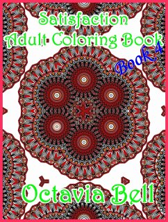 Satisfaction Adult Coloring Book eBook 4 (eBook, ePUB) - Bell, Octavia