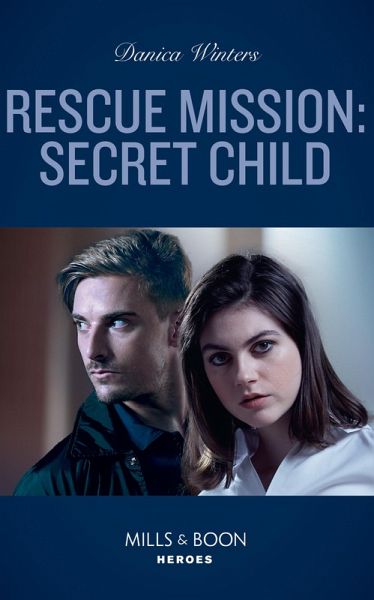 Rescue Mission: Secret Child (eBook, ePUB)