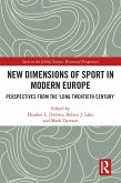 New Dimensions of Sport in Modern Europe (eBook, ePUB)