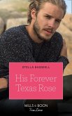 His Forever Texas Rose (Men of the West, Book 46) (Mills & Boon True Love) (eBook, ePUB)