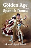 The Golden Age of the Spanish Dance (eBook, ePUB)