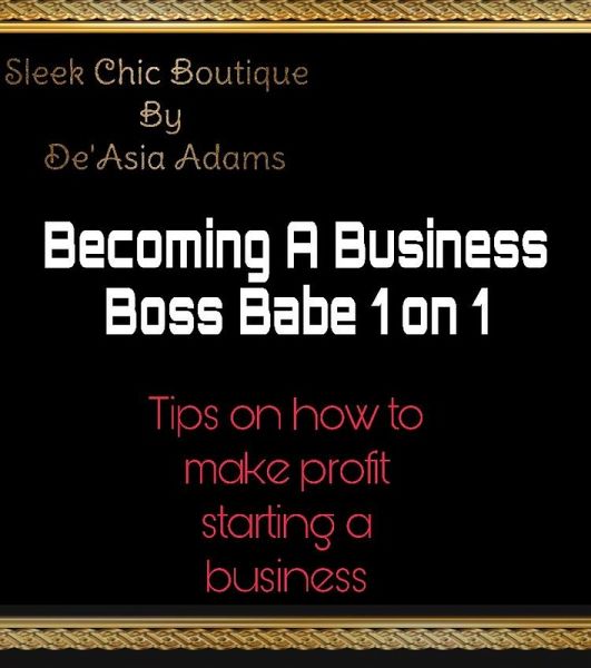 Becoming a Business Boss Babe 101 (eBook, ePUB) Becoming a Business Boss Babe 101 (eBook, ePUB)