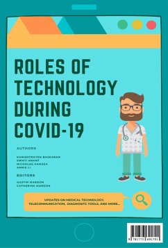 Roles of Technology During COVID-19 (eBook, ePUB) - Mardon, Austin; Mardon, Catherine; Baskaran, Kanishtrayen; Anant, Swati; Hamzea, Nicholas; Li, Annie