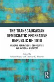 The Transcaucasian Democratic Federative Republic of 1918 (eBook, ePUB)