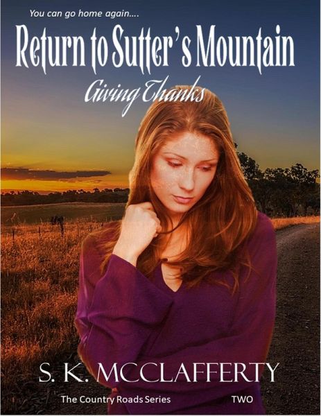 Return to Sutter's Mountain: Giving Thanks (Country Roads Series, #2) (eBook, ePUB) Return to Sutter's Mountain: Giving Thanks (Country Roads Series, #2) (eBook, ePUB)