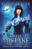 Grave Mistake (Hedgewitch for Hire, #1) (eBook, ePUB)