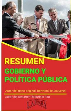 Resumen de Gobierno y Política Pública de Bertrand de Jouvenel (RESÚMENES UNIVERSITARIOS) (eBook, ePUB) - Fau, Mauricio Enrique