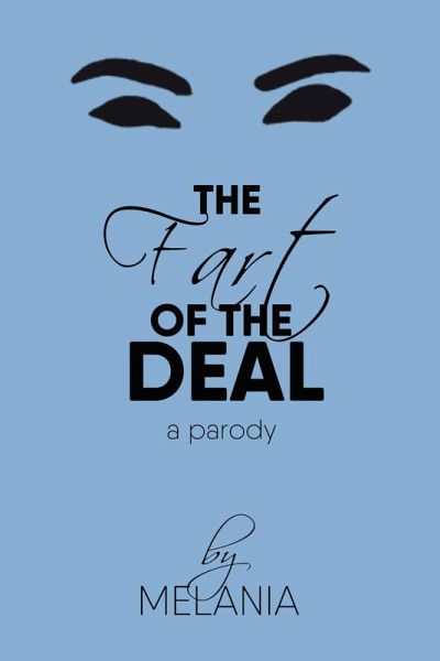 The Fart of the Deal - A Parody (eBook, ePUB) The Fart of the Deal - A Parody (eBook, ePUB)