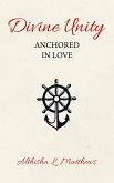 Divine Unity: Anchored in Love (eBook, ePUB)
