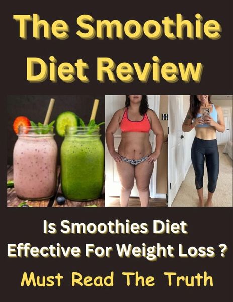 The Smoothie Diet Review - Is Smoothie Diet Program Effective? (eBook, ePUB) The Smoothie Diet Review - Is Smoothie Diet Program Effective? (eBook, ePUB)