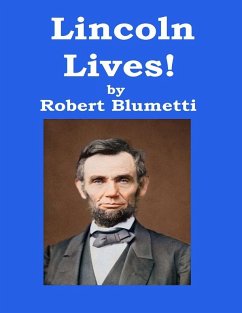 Lincoln Lives! (eBook, ePUB) - Blumetti, Robert