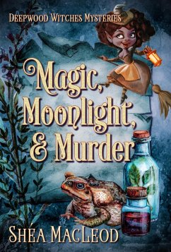 Cover Magic, Moonlight, and Murder (Deepwood Witches Mysteries, #3) (eBook, ePUB)