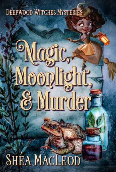 Magic, Moonlight, and Murder (Deepwood Witches Mysteries, #3) (eBook, ePUB) Magic, Moonlight, and Murder (Deepwood Witches Mysteries, #3) (eBook, ePUB)