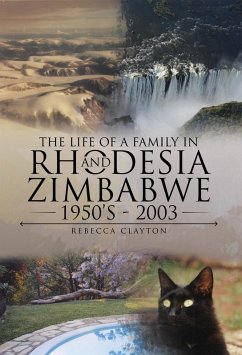 Cover The Life Of A Family In Rhodesia and Zimbabwe 1950's - 2003 (eBook, ePUB)