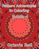 Pattern Adventures in Coloring Ebook 4 (eBook, ePUB) Pattern Adventures in Coloring Ebook 4 (eBook, ePUB)
