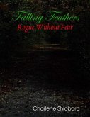 Falling Feathers: Rogue Without Fear (eBook, ePUB)