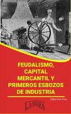 Feudalismo, capital mercantil y primeros esbozos de industria (RESÚMENES UNIVERSITARIOS) (eBook, ePUB)