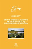O ethos ambiental no ensino religioso em escolas confessionais na Amazônia (eBook, ePUB)