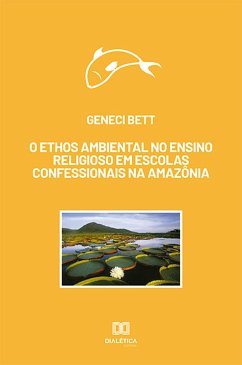 Cover O ethos ambiental no ensino religioso em escolas confessionais na Amazônia (eBook, ePUB)