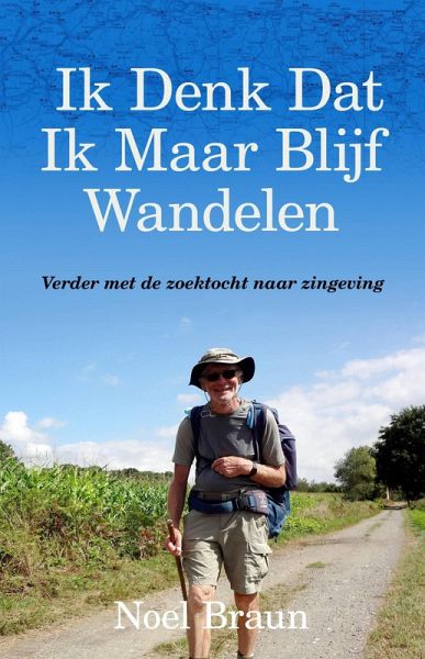 Ik Denk Dat Ik Maar Blijf Wandelen (eBook, ePUB)