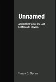 Unnamed: A One-Act Play (eBook, ePUB)
