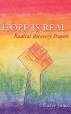 Hope Is Real: Radical Recovery Prayers (eBook, ePUB) Hope Is Real: Radical Recovery Prayers (eBook, ePUB)