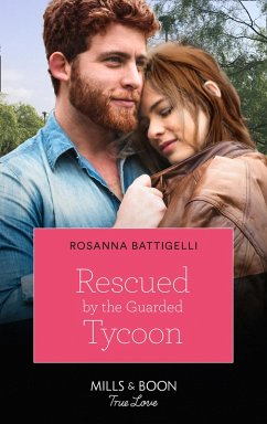 Rescued By The Guarded Tycoon (eBook, ePUB) - Battigelli, Rosanna