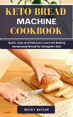 Keto Bread Machine Cookbook (eBook, ePUB)