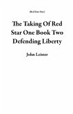 The Taking Of Red Star One Book Two Defending Liberty (eBook, ePUB)