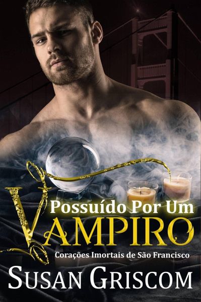 Possuida por um Vampiro (Corações Imortais de São Francisco, #4) (eBook, ePUB)