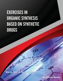 Exercises in Organic Synthesis Based on Synthetic Drugs (eBook, ePUB) - de Souza, Marcus Vinícius Nora