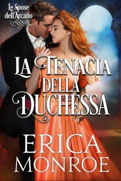 Cover La tenacia della Duchessa (Le Spose dell'Arcano, #2) (eBook, ePUB)
