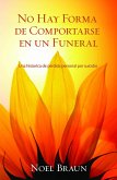 No Hay Forma De Comportarse En Un Funeral (eBook, ePUB)