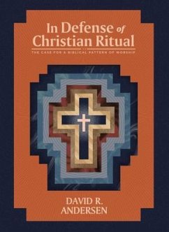 In Defense of Christian Ritual (eBook, ePUB) - Andersen, David