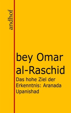 Das hohe Ziel der Erkenntnis (eBook, ePUB) - Bey, Omar Al Raschid; Arnd, Friedrich