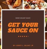 Get Your Sauce On (eBook, ePUB)