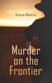 Murder on the Frontier (eBook, ePUB)