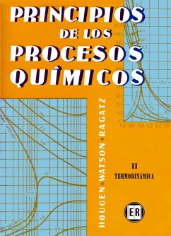 Principios de los procesos químicos. Termodinámica (eBook, PDF) - Hougen, Olaf; Watson, Kenneth M.; Ragatz, Roland A.