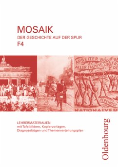 Mosaik. Der Geschichte auf der Spur F4 [Vom Ersten Weltkrieg bis zur Gegenwart]. Lehrermaterialien. - Joachim Cornelissen (Hrsg.)